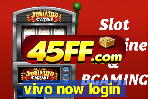 vivo now login